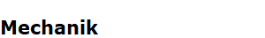 Mechanik